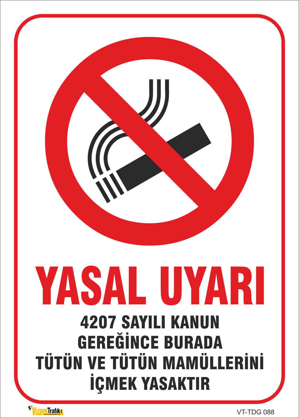 YASAL UYARI SİGARA İÇİLMEZ LEVHASI